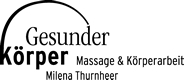 Gesunder Körper - Massage & Körperarbeit - Milena Thurnheer